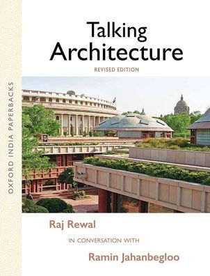 Talking Architecture: Raj Rewal Conversation with Ramin Jahanbegloo