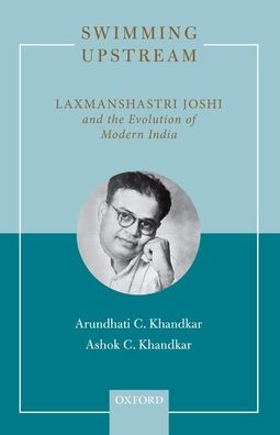 Swimming Upstream : Laxmanshastri Joshi and the Evolution of Modern India