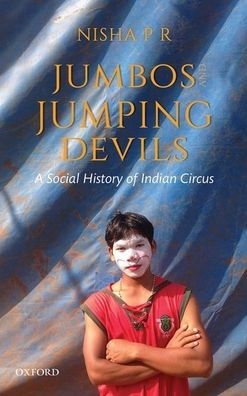 Jumbos and Jumping Devils: A Social History of Indian Circus