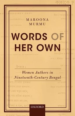 Words of Her Own: Women Authors in Nineteenth-Century Bengal