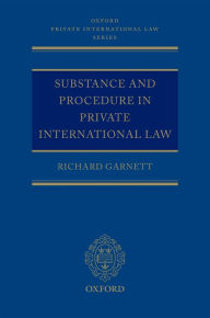 Title: Substance and Procedure in Private International Law, Author: Richard Garnett