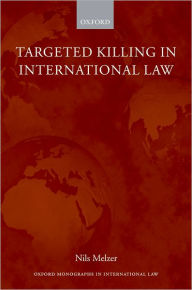 Title: Targeted Killing in International Law, Author: Nils Melzer
