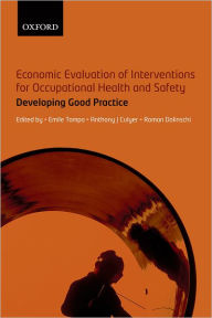 Title: Economic Evaluation of Interventions for Occupational Health and Safety: Developing Good Practice, Author: Emile Tompa