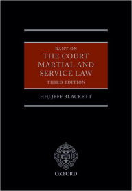 Title: Rant on the Court Martial and Service Law / Edition 3, Author: Jeff Blackett