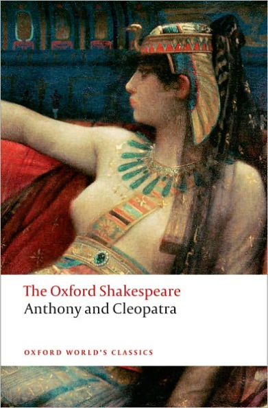 Anthony and Cleopatra (Oxford Shakespeare Series)