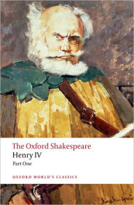 Title: Henry IV, Part I: The Oxford ShakespeareHenry IV, Part I, Author: William Shakespeare