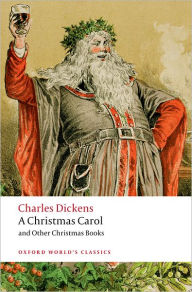 A Christmas Carol and Other Christmas Books