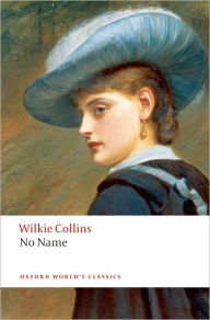 Title: No Name, Author: William Wilkie Collins