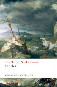 Title: Pericles: The Oxford Shakespeare, Author: William Shakespeare