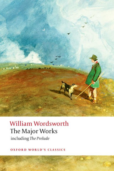 William Wordsworth - The Major Works: including The Prelude