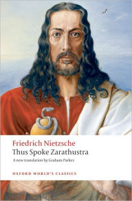 Title: Thus Spoke Zarathustra: A Book for Everyone and Nobody, Author: Friedrich Nietzsche