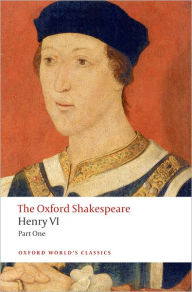 Title: Henry VI, Part I: The Oxford Shakespeare, Author: William Shakespeare