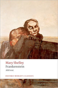 Title: Frankenstein or The Modern Prometheus: The 1818 Text, Author: Mary Shelley