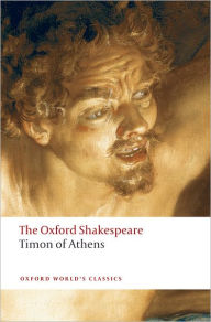 Title: Timon of Athens: The Oxford Shakespeare, Author: William Shakespeare