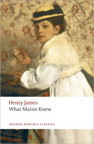 Title: What Maisie Knew, Author: Henry James