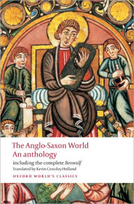 Title: The Anglo-Saxon World: An Anthology, Author: Kevin Crossley-Holland