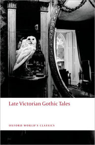 Title: Late Victorian Gothic Tales, Author: Roger Luckhurst