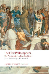 Title: The First Philosophers: The Presocratics and Sophists, Author: Oxford University Press