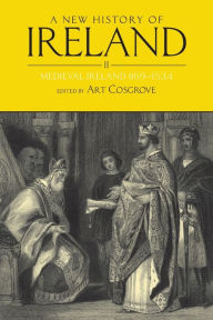 Title: A New History of Ireland, Volume II: Medieval Ireland 1169-1534, Author: Art Cosgrove