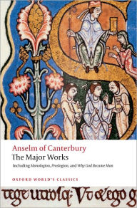 Title: Anselm of Canterbury: The Major Works, Author: St. Anselm