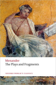 Title: The Plays and Fragments, Author: Menander