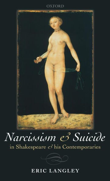 Narcissism and Suicide Shakespeare his Contemporaries