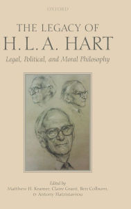 Title: The Legacy of H.L.A. Hart: Legal, Political and Moral Philosophy, Author: Matthew Kramer