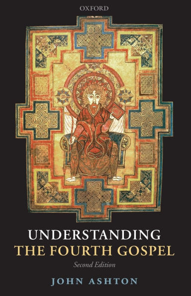 Understanding the Fourth Gospel / Edition 2