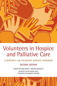 Title: Volunteers in hospice and palliative care: A resource for voluntary service managers / Edition 2, Author: Derek Doyle