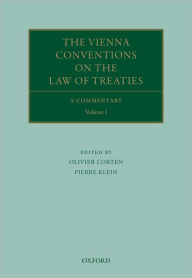 Title: The Vienna Conventions on the Law of Treaties: A Commentary, Author: Olivier Corten