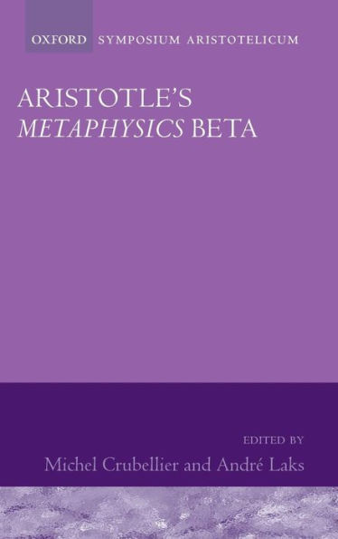 Aristotle's Metaphysics Beta: Symposium Aristotelicum