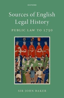 Sources of English Legal History: Public Law to 1750