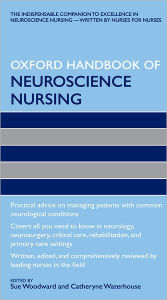 Title: Oxford Handbook of Neuroscience Nursing / Edition 1, Author: Sue Woodward