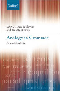 Title: Analogy in Grammar: Form and Acquisition, Author: James P. Blevins