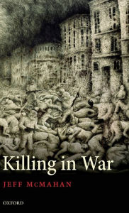 Title: Killing in War, Author: Jeff McMahan