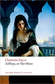 Title: Zofloya: or The Moor, Author: Charlotte Dacre