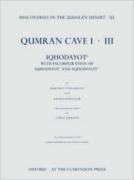 Title: Discoveries in the Judaean Desert, vol. XL: Qumran Cave 1.III: 1QHodayot a: With Incorporation of 4QHodayot a-f and 1QHodayot b, Author: Carol Newsom