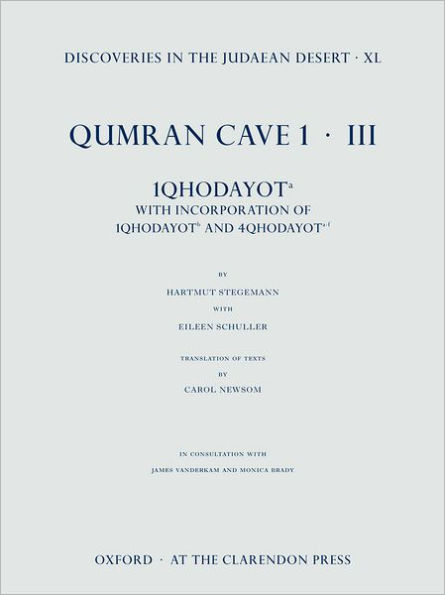 Discoveries in the Judaean Desert, vol. XL: Qumran Cave 1.III: 1QHodayot a: With Incorporation of 4QHodayot a-f and 1QHodayot b