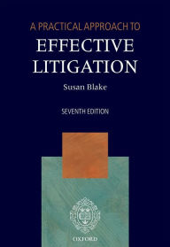 Title: A Practical Approach to Effective Litigation, Author: Susan Blake