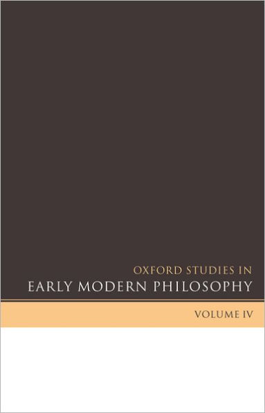 Oxford Studies in Early Modern Philosophy: Volume IV