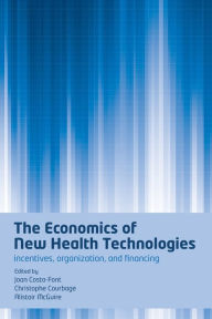 Title: The Economics of New Health Technologies: Incentives, organization, and financing, Author: Joan Costa-Font