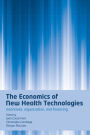 The Economics of New Health Technologies: Incentives, organization, and financing