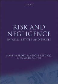 Title: Risk and Negligence in Wills, Estates, and Trusts, Author: Martyn Frost