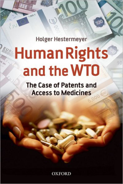 Human Rights and the WTO: The Case of Patents and Access to Medicines