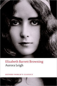 Title: Aurora Leigh, Author: Elizabeth Barrett Browning