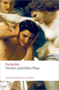 Title: Orestes and Other Plays, Author: Euripides