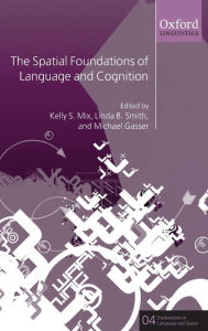 Title: The Spatial Foundations of Cognition and Language: Thinking Through Space, Author: Kelly S. Mix