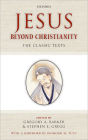 Jesus Beyond Christianity: The Classic Texts