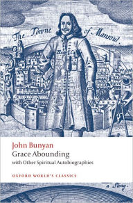 Title: Grace Abounding: With Other Spiritual Autobiographies, Author: John Bunyan