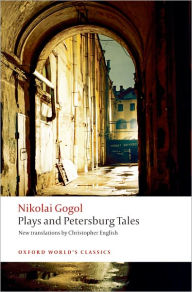 Title: Plays and Petersburg Tales: Petersburg Tales; Marriage; The Government Inspector, Author: Nikolai Gogol